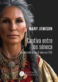 Cautiva entre los séneca (eBook, ePUB)