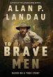 To Brave Men (eBook, ePUB) - Bild 1
