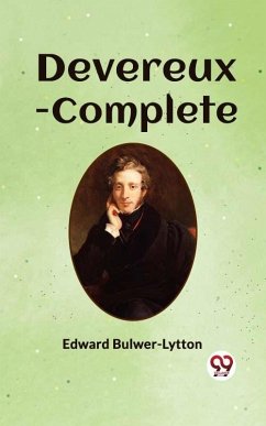 DEVEREUX-Complete (eBook, ePUB) - Bulwer-Lytton, Edward