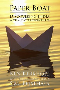 Paper Boat: Discovering India with a Master Storyteller (eBook, ePUB) - Kerkhoff, Ken
