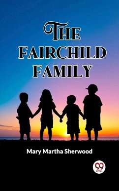 Fairchild Family (eBook, ePUB) - Martha, Sherwood Mary