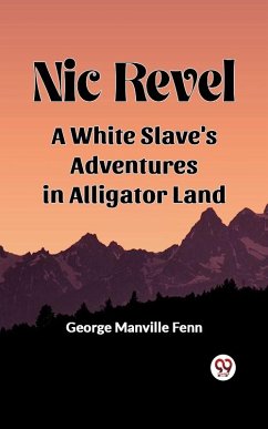 Cover Nic Revel A White Slave's Adventures in Alligator Land (eBook, ePUB)
