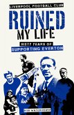 Liverpool Football Club Ruined My Life (eBook, ePUB)