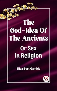 Cover God-Idea Of The Ancients Or Sex In Religion (eBook, ePUB)