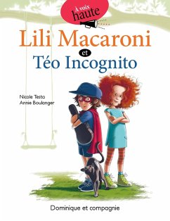 Lili Macaroni et Téo Incognito (eBook, PDF) - Nicole Testa, Testa