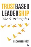 Trust-Based Leadership (eBook, ePUB) Trust-Based Leadership (eBook, ePUB)