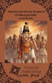 Ashoka the Great Emperor of Maurya India (eBook, ePUB) Ashoka the Great Emperor of Maurya India (eBook, ePUB)