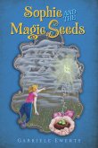 Sophie and the Magic Seeds (The Magic Seeds Legend Series, #2) (eBook, ePUB) Sophie and the Magic Seeds (The Magic Seeds Legend Series, #2) (eBook, ePUB)