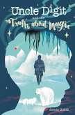 Uncle Digit and the Truth About Magic (eBook, ePUB) Uncle Digit and the Truth About Magic (eBook, ePUB)