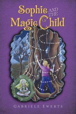 Sophie and the Magic Child (The Magic Seeds Legend Series, #3) (eBook, ePUB) Cover Sophie and the Magic Child (The Magic Seeds Legend Series, #3) (eBook, ePUB)