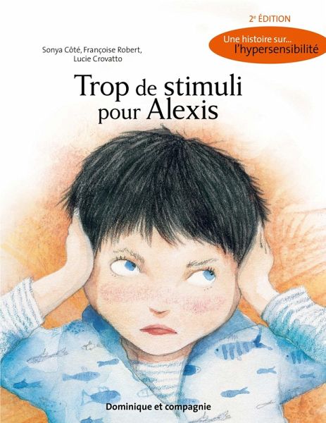 Trop de stimuli pour Alexis (eBook, PDF) Trop de stimuli pour Alexis (eBook, PDF)