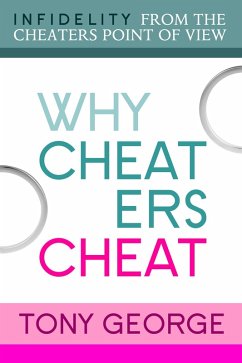 Why Cheaters Cheat (eBook, ePUB) - George, Tony