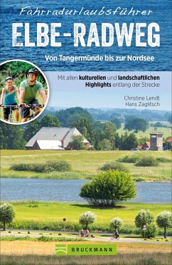Fahrradurlaubsführer Elbe-Radweg von Tangermünde bis zur Nordsee   (Restauflage) - Lendt, Christine