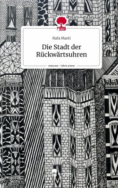 Die Stadt der Rückwärtsuhren. Life is a Story - story.one - Marti, Rafa