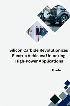 The Silicon Carbide Revolution: Transforming Electric Vehicles - Rimsha