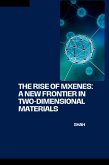 The Rise of MXenes: A New Frontier in Two-Dimensional Materials