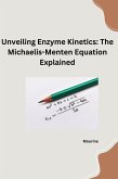 Unveiling Enzyme Kinetics: The Michaelis - Menten Equation Explained