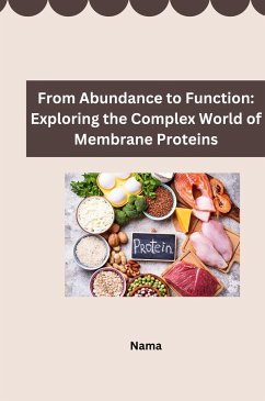 From Abundance to Function: Exploring the Complex World of Membrane Proteins - Nama