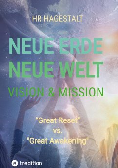 NEUE ERDE - NEUE WELT Vision & Mission - HR HAGESTALT