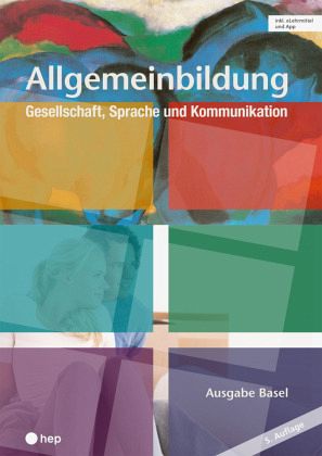 Allgemeinbildung, Ausgabe Basel (Print inkl. digitaler Ausgabe, Neuauflage 2024) Allgemeinbildung, Ausgabe Basel (Print inkl. digitaler Ausgabe, Neuauflage 2024)