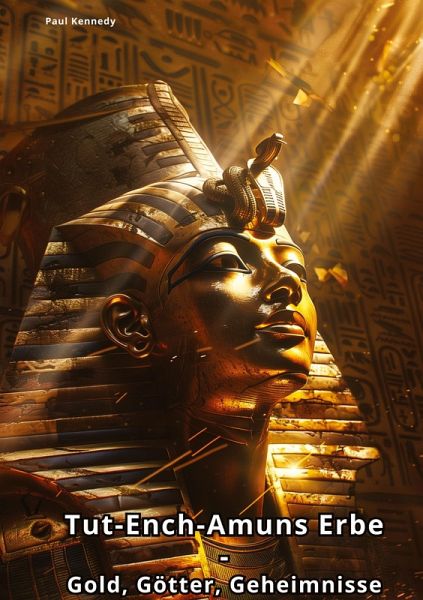 Tut-Ench-Amuns Erbe Tut-Ench-Amuns Erbe