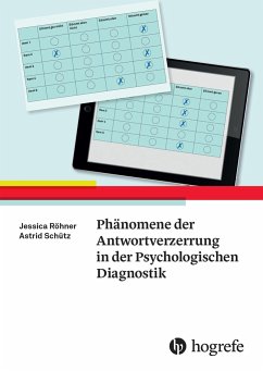 Phänomene der Antwortverzerrung in der Psychologischen Diagnostik - Röhner, Jessica;Schütz, Astrid