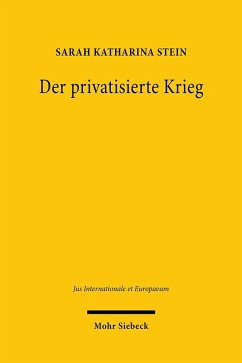 Der privatisierte Krieg - Stein, Sarah Katharina