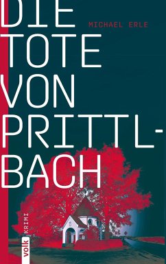 Die Tote von Prittlbach - Erle, Michael