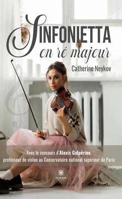 Sinfonietta en ré majeur (eBook, ePUB) - Neykov, Catherine