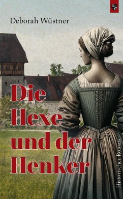 Die Hexe und der Henker - Wüstner, Deborah