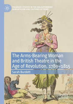 The Arms-Bearing Woman and British Theatre in the Age of Revolution, 1789-1815 - Burdett, Sarah