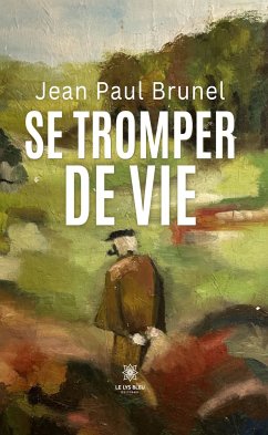 Se tromper de vie (eBook, ePUB) - Brunel, Jean Paul