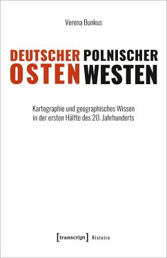 Deutscher Osten, polnischer Westen - Bunkus, Verena