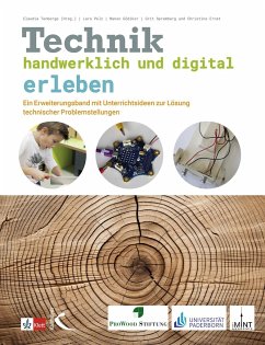 Technik handwerklich und digital erleben - Tenberge, Claudia; Pelz, Lars; Gödiker, Manon; Spremberg, Grit; Ernst, Christine