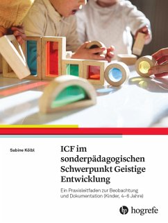 ICF im sonderpädagogischen Schwerpunkt Geistige Entwicklung - Kölbl, Sabine