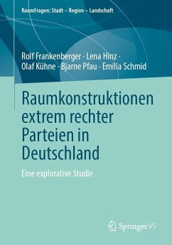 Raumkonstruktionen extrem rechter Parteien in Deutschland - Frankenberger, Rolf;Hinz, Lena;Kühne, Olaf