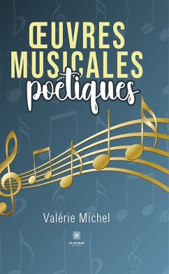 Œuvres musicales poétiques (eBook, ePUB) - Michel, Valérie