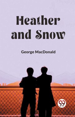 Heather and Snow - Macdonald, George