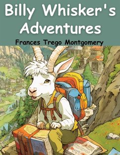 Billy Whisker's Adventures - Frances Trego Montgomery