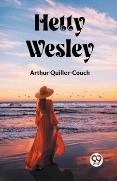 Hetty Wesley - Quiller-Couch, Arthur