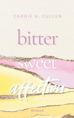 Bitter Sweet Affection - Cullen, Carrie A.