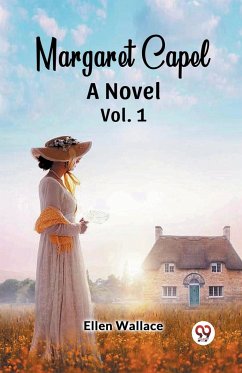 Margaret Capel A Novel vol. 1 - Wallace, Ellen