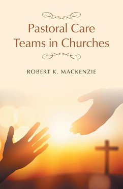 Pastoral Care Teams in Churches - MacKenzie, Robert K.