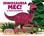 ¡Dinosauria Mec! La Parasaurolophus ¡Dinosauria Mec! La Parasaurolophus