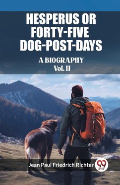 Hesperus or Forty-Five Dog-Post-Days A Biography Vol. II - Richter, Jean Paul Friedrich