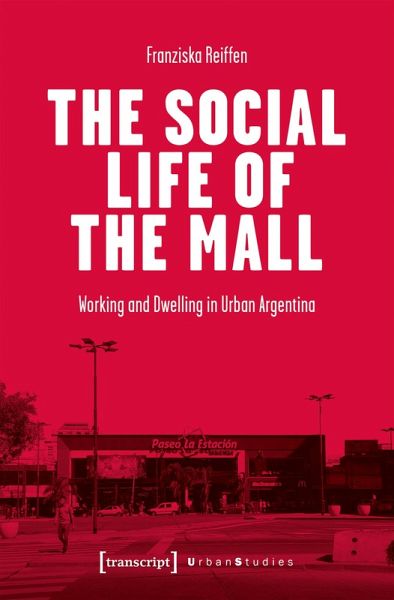 The Social Life of the Mall (eBook, PDF) The Social Life of the Mall (eBook, PDF)