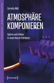 Atmosphäre komponieren (eBook, PDF) Atmosphäre komponieren (eBook, PDF)