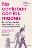 No contaban con las madres: La lucha de miles de familias contra el fenómeno trans