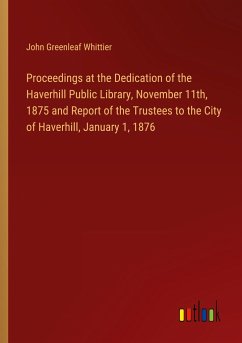 Proceedings at the Dedication of the Haverhill Public Library, November 11th, 1875 and Report of the Trustees to the City of Haverhill, January 1, 1876