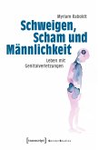 Schweigen, Scham und Männlichkeit (eBook, PDF)